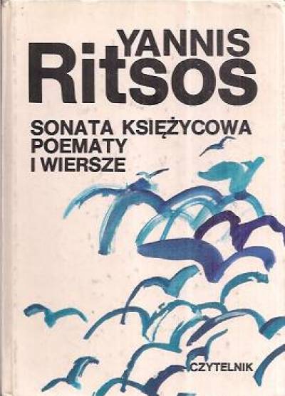 Yannis Ritsos - Sonata księżycowa. Poematy i wiersze