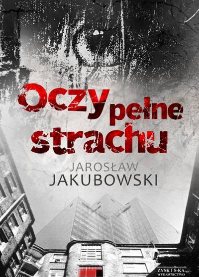 Jarosław Jakubowski - Oczy pełne strachu