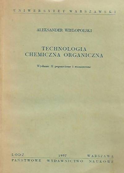 Aleksander Wielopolski - Technologia chemiczna organiczna