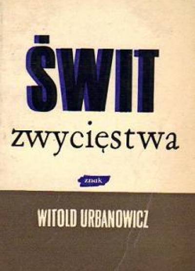 Witold Urbanowicz - Świt zwycięstwa