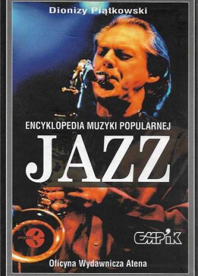 Dionizy Piątkowski - Encyklopedia muzyki popularnej. Jazz