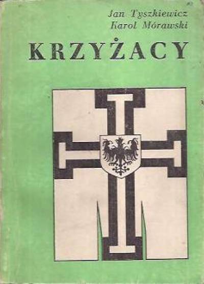 Jan Tyszkiewicz, Karol Mórawski - Krzyżacy