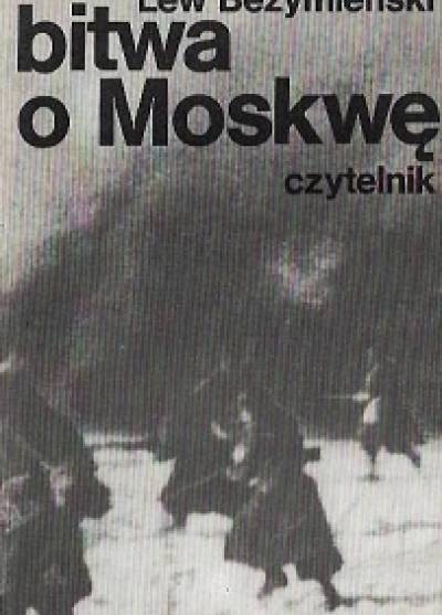 Lew Bezymienski - Bitwa o Moskwę