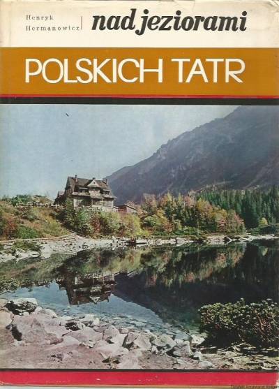 Henryk Hermanowicz - Nad jeziorami polskich Tatr  [album fot.]