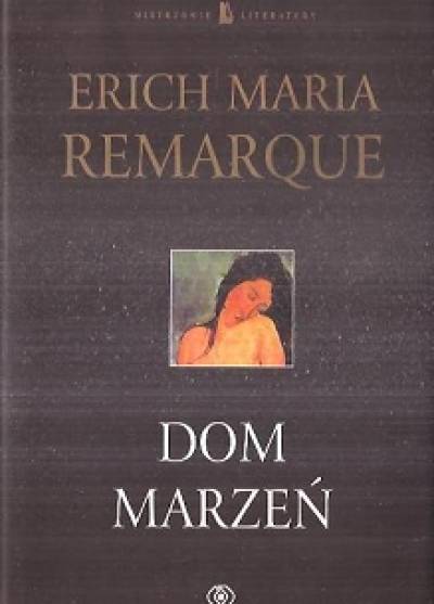 Erich Maria Remarque - Dom marzeń