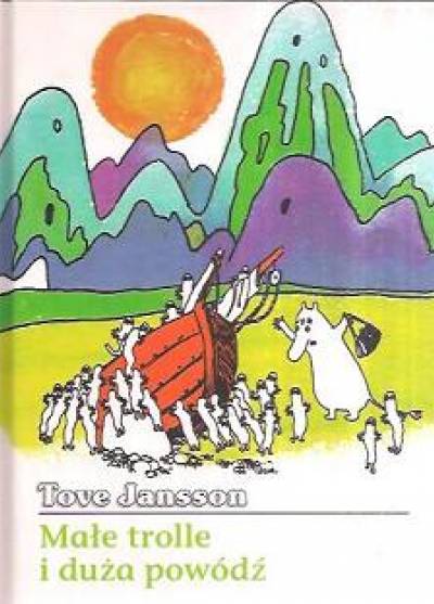 Tove Jansson - Małe trolle i duża powódź