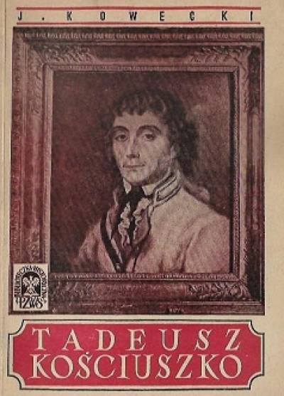 Jerzy Kowecki - TAdeusz Kościuszko