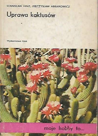 S.Hinz, M.Abramowicz - Uprawa kaktusów