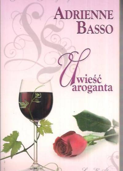 Adrienne Basso - Uwieść aroganta