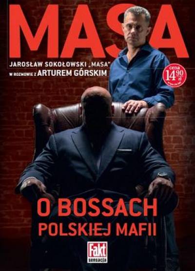 Jarosław Sokołowski (Masa) w rozmowie z Arturem Górskim - Masa o bossach polskiej mafii