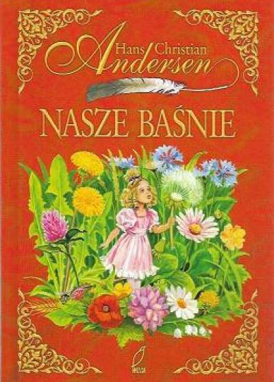 Hans Christian Andersen, opr. D. Ślepowrońska - Nasze baśnie