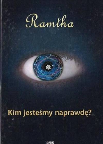 Ramtha - Kim jesteśmy naprawdę? 