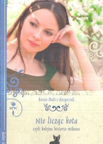 Kasia Bulicz-Kasprzak - nie licząc kota, czyli kolejna historia miłosna