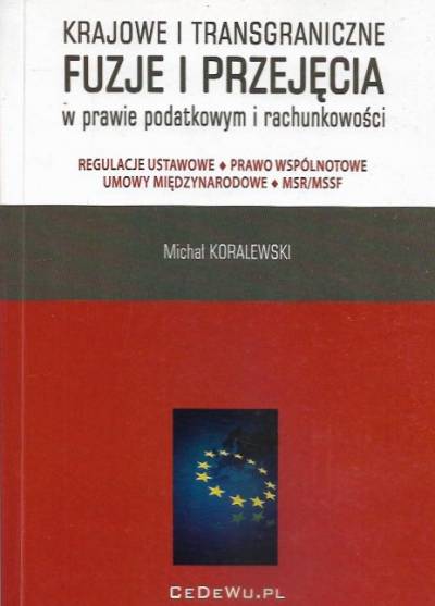 Michał Koralewski - Krajowe i transgraniczne fuzje i przejęcia w prawie podatkowym i rachunkowości