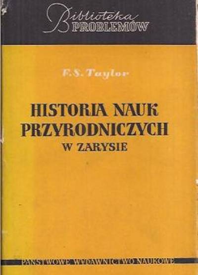 F.S. Taylor - Historia nauk przyrodniczych w zarysie