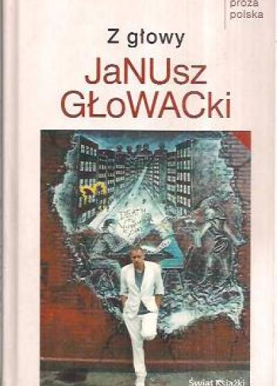 Janusz Głowacki - Z głowy