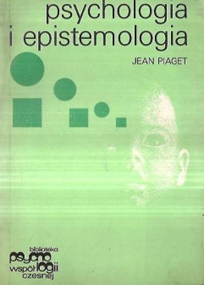 Jean Piaget - Psychologia i epistemologia