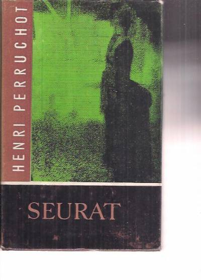 Henri Perruchot - Seurat
