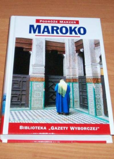 Podróże marzeń: Maroko