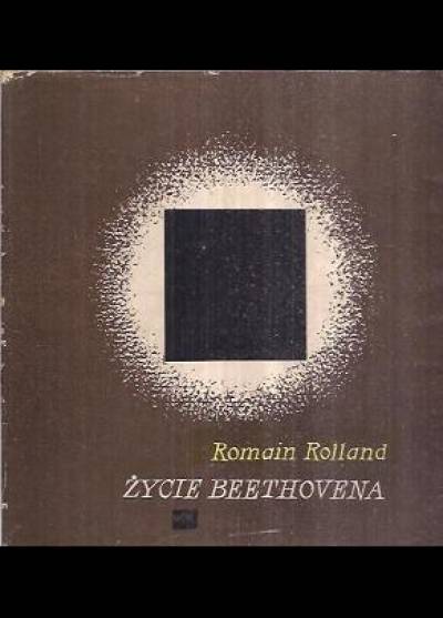 Romain Rolland - Życie Beethovena