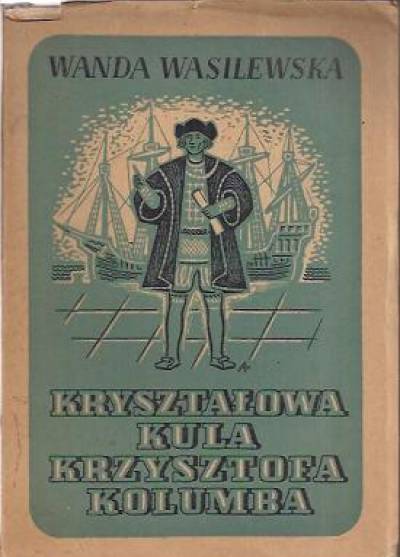 Wanda Wasilewska - Kryształowa kula Krzysztofa Kolumba (1949)