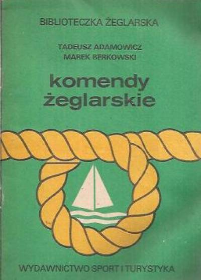 Tadeusz Adamowicz - Komendy żeglarskie