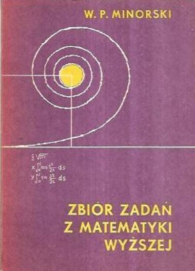 W.P. Minorski - Zbiór zadań z matematyki wyższej
