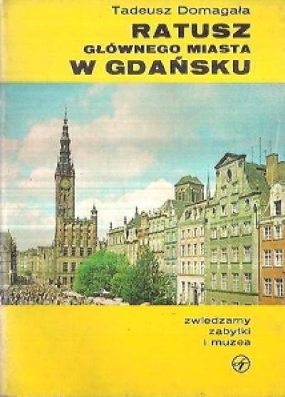 T. Domagała - Ratusz Głównego miasta w Gdańsku