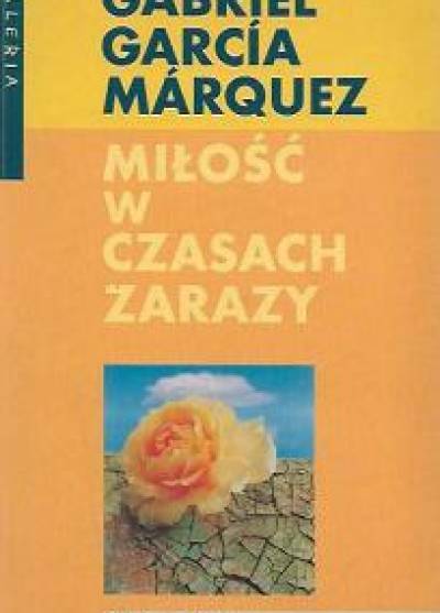 Gabriel Garcia Marquez - Miłość w czasach zarazy