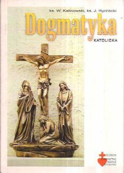 W. Kalinowski, J. Rychlicki - Dogmatyka katolicka