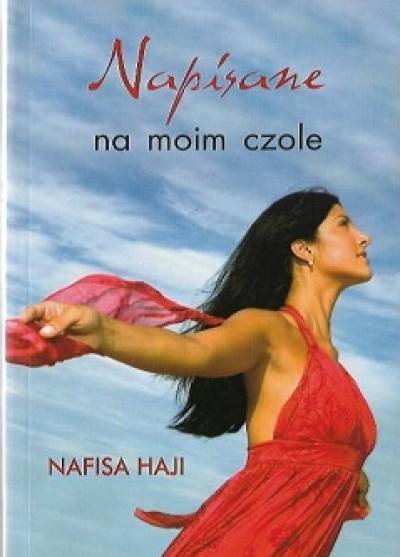 Nafisa Haji - Napisane na moim czole