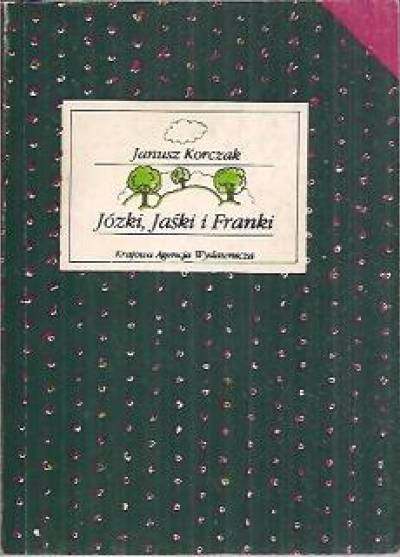 Janusz Korczak - Józki, Jaśki i Franki