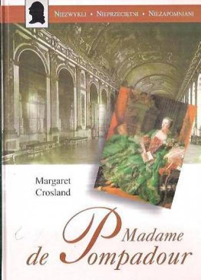 Margaret Crosland - Madame de Pompadour