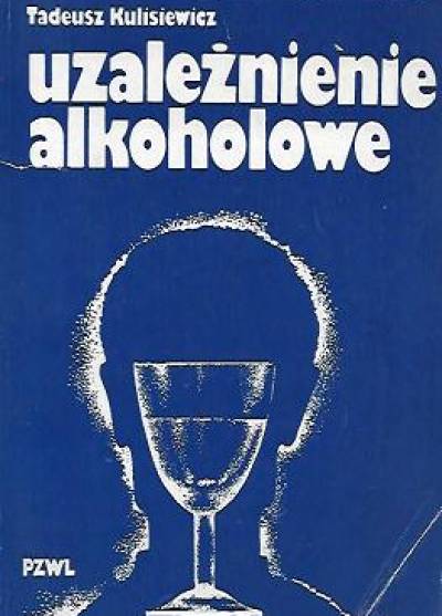 TAdeusz Kulisiewicz - Uzależnienie alkoholowe