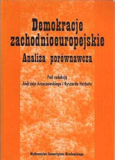 red.: A. Antoszewski, R. Herbut - Demokracje zachodnioeuropejskie. Analiza porównawcza