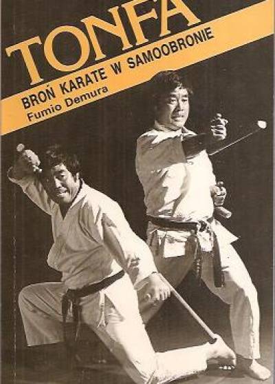 Fumio Demura - Tonfa. Broń karate w samoobronie