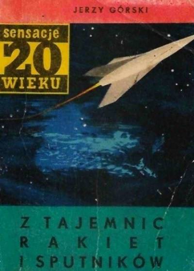 Jerzy Górski - Z tajemnic rakiet i sputników (1959)
