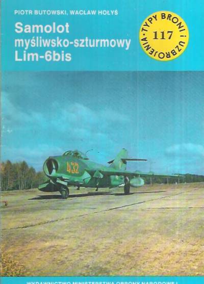 P.Butowski, W.Hołyś - Samolot myśliwsko-szturmowy Lim-6 bis (Typy broni i uzbrojenia 117)