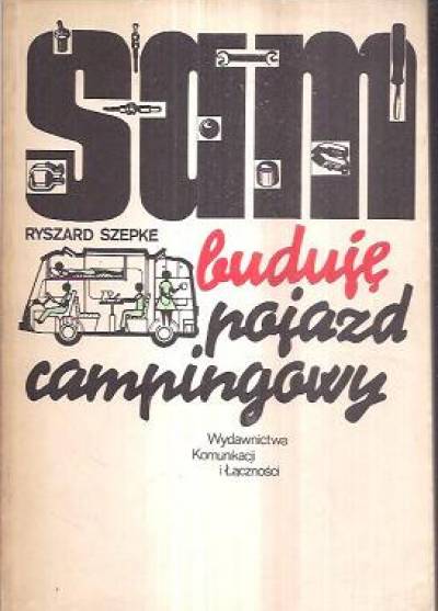 Ryszard Szepke - Sam buduję pojazd campingowy