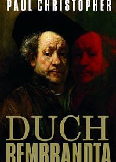 Paul Christopher - Duch Rembrandta