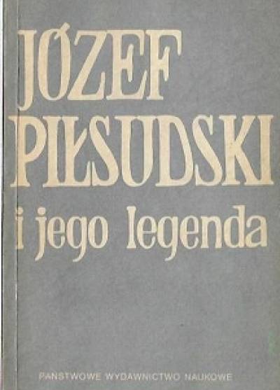 red. A. Czubiński - Józef Piłsudski i jego legenda