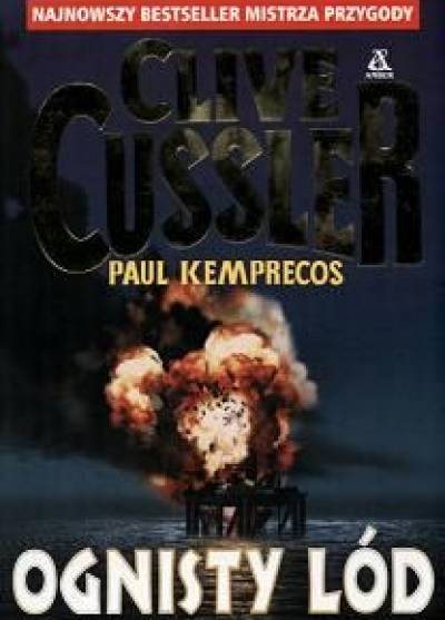 Clive Cussler, Paul Kemprecos - Ognisty lód