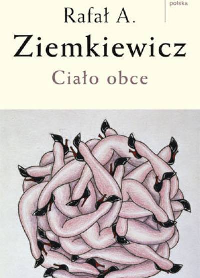 Rafał A. Ziemkiewicz - Ciało obce