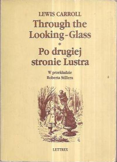 Lewis Carroll - Through the Looking-Glass / Po drugiej stronie lustra