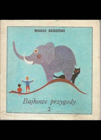 Bogdan Brzeziński - Bajkowe przygody