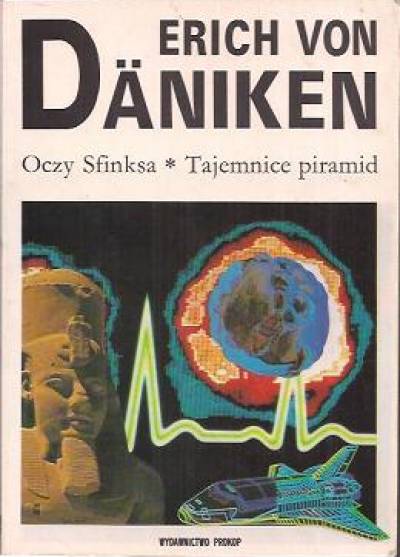 Erich von Daniken - Oczy Sfinksa. Tajemnice piramid