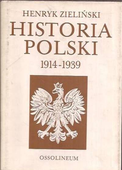 Zieliński Henryk - Historia Polski 1914-1939