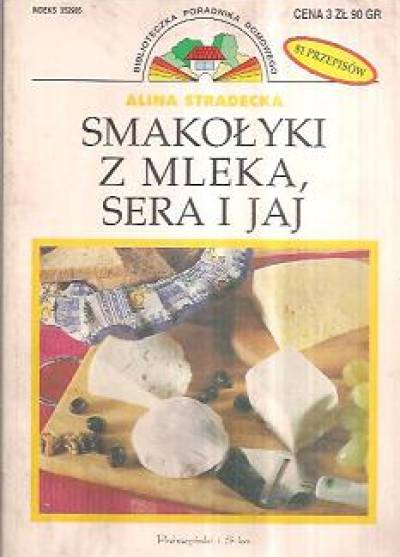 A. Stradecka - Smakołyki z mleka, sera i jaj