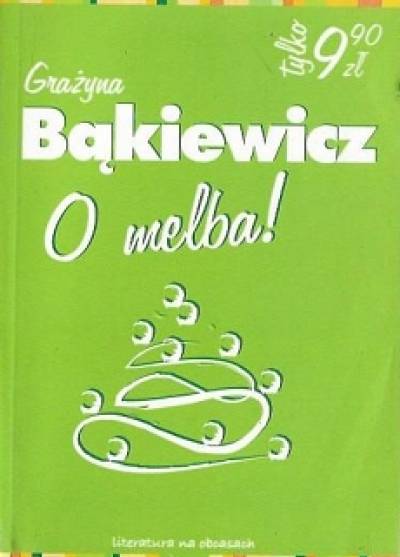 Grażyna Bąkiewicz - O, melba!