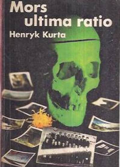 Henryk Kurta - Mors ultima ratio